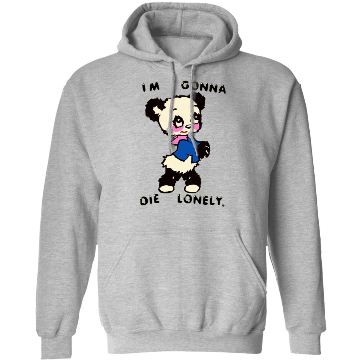 I'm Gonna Die Lonely Shirt - Teechipus