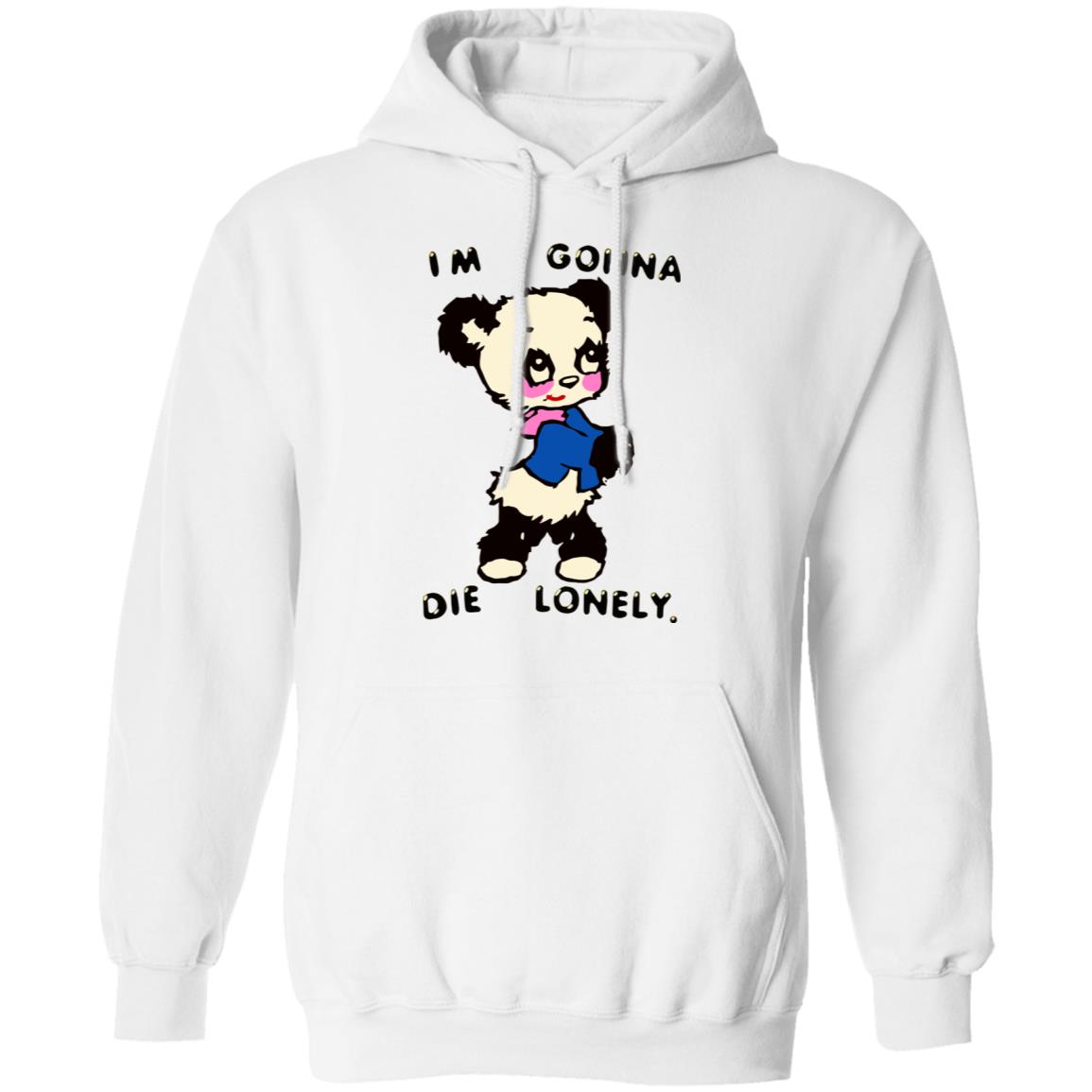 I'm Gonna Die Lonely Shirt - Teechipus