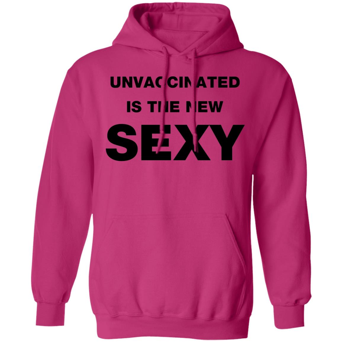 Unvaccinated Is The New Sexy Shirt - Teechipus