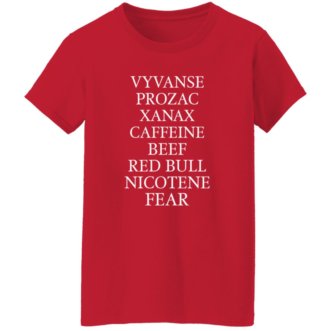 Vyvanse Prozac Xanax Caffiene Beef Red Bull Nicotene Fear Shirt - Teechipus