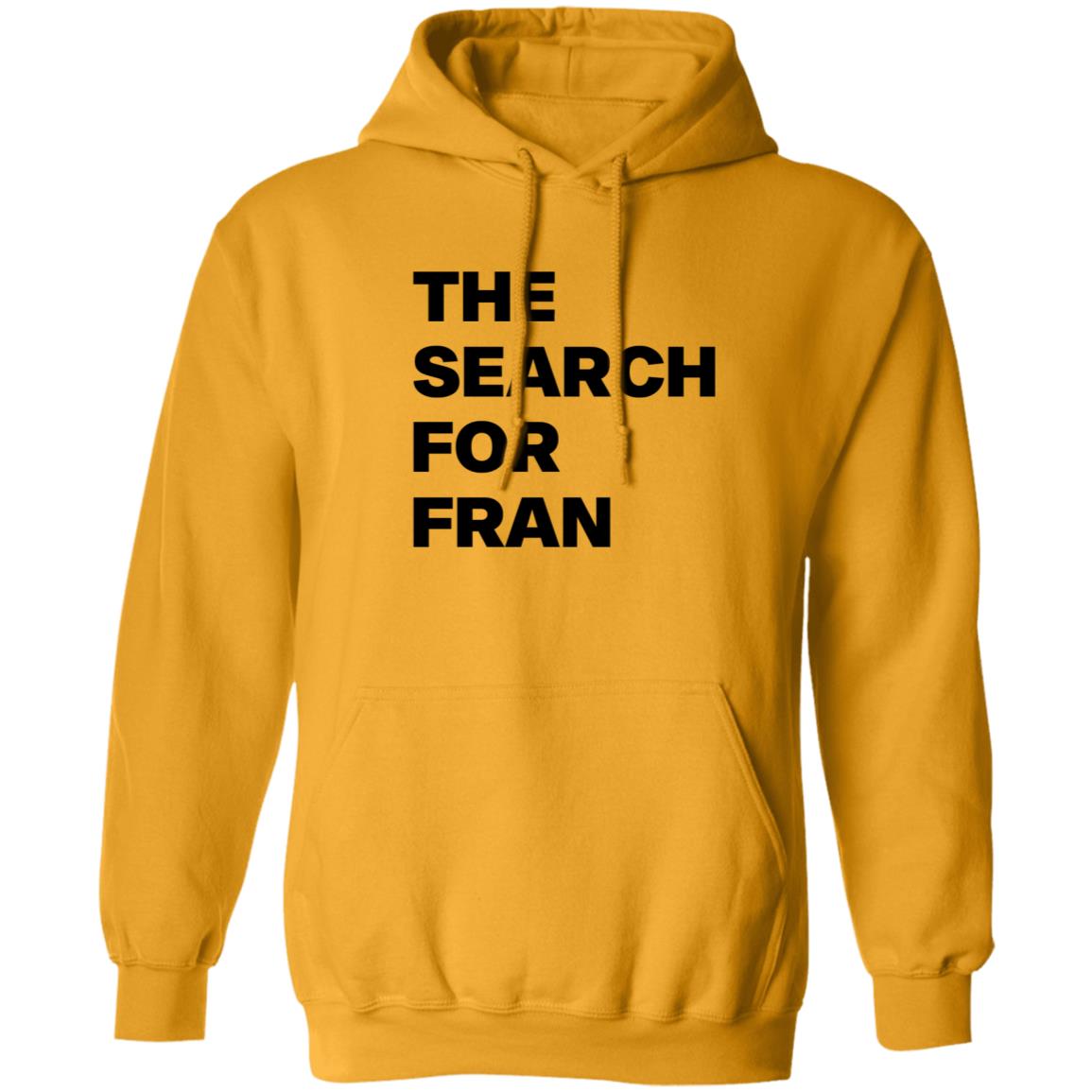 The Search For Fran Shirt - Teechipus