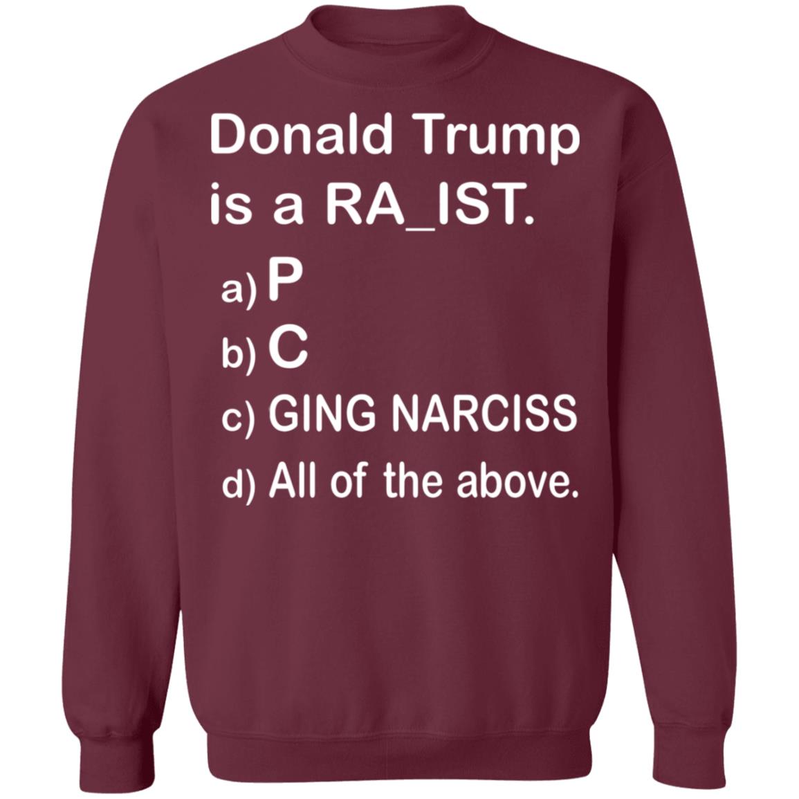 Donald Trump Is A Ra_Ist Shirt - Teechipus