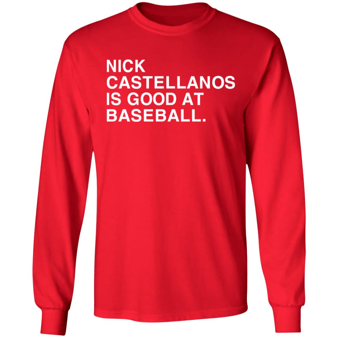 Nick Castellanos Is Good At Baseball Shirt - Teechipus