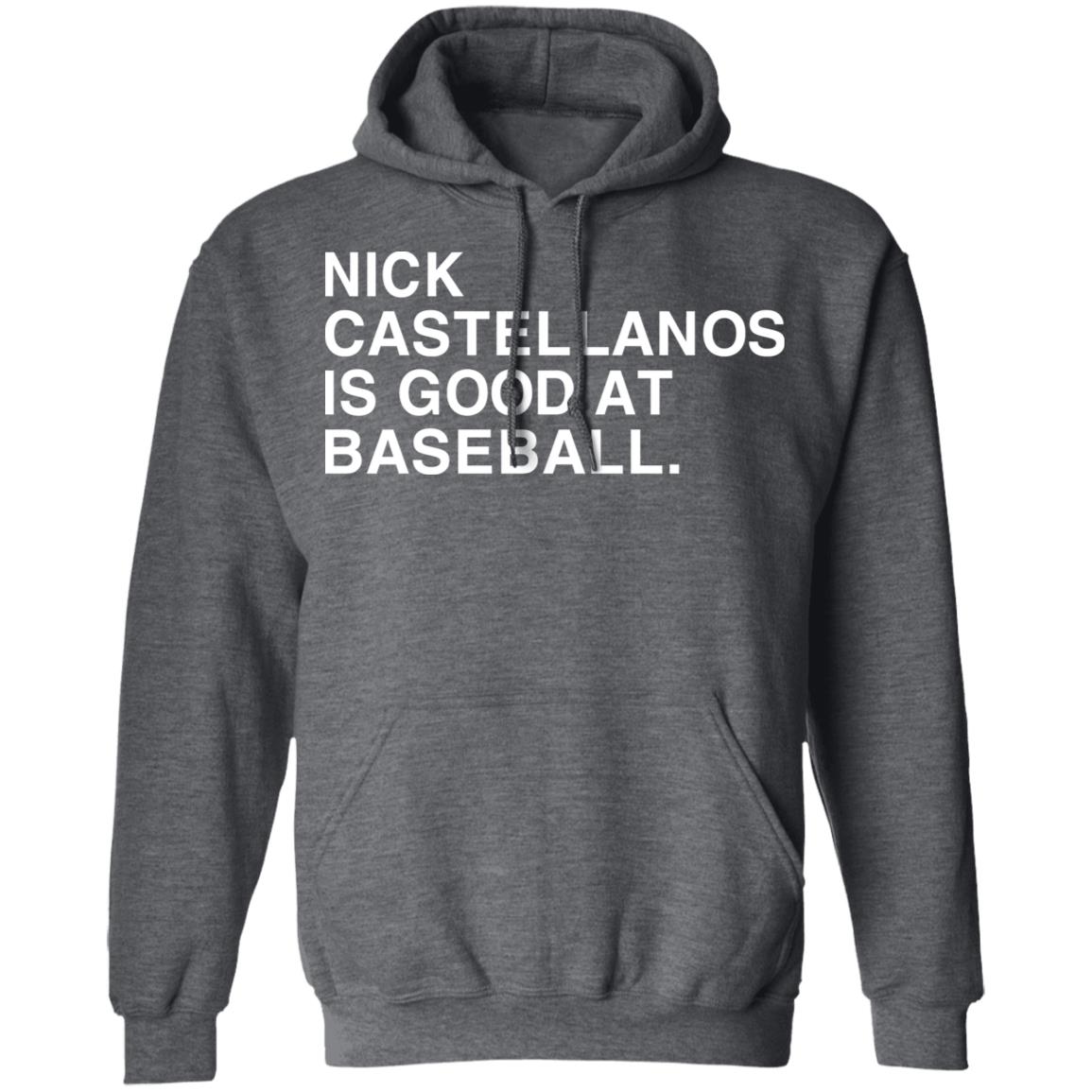 Nick Castellanos Is Good At Baseball Shirt - Teechipus