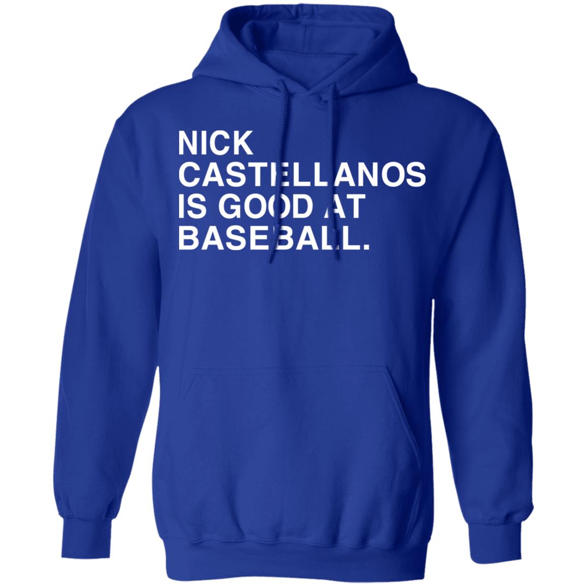Nick Castellanos Is Good At Baseball Shirt - Teechipus