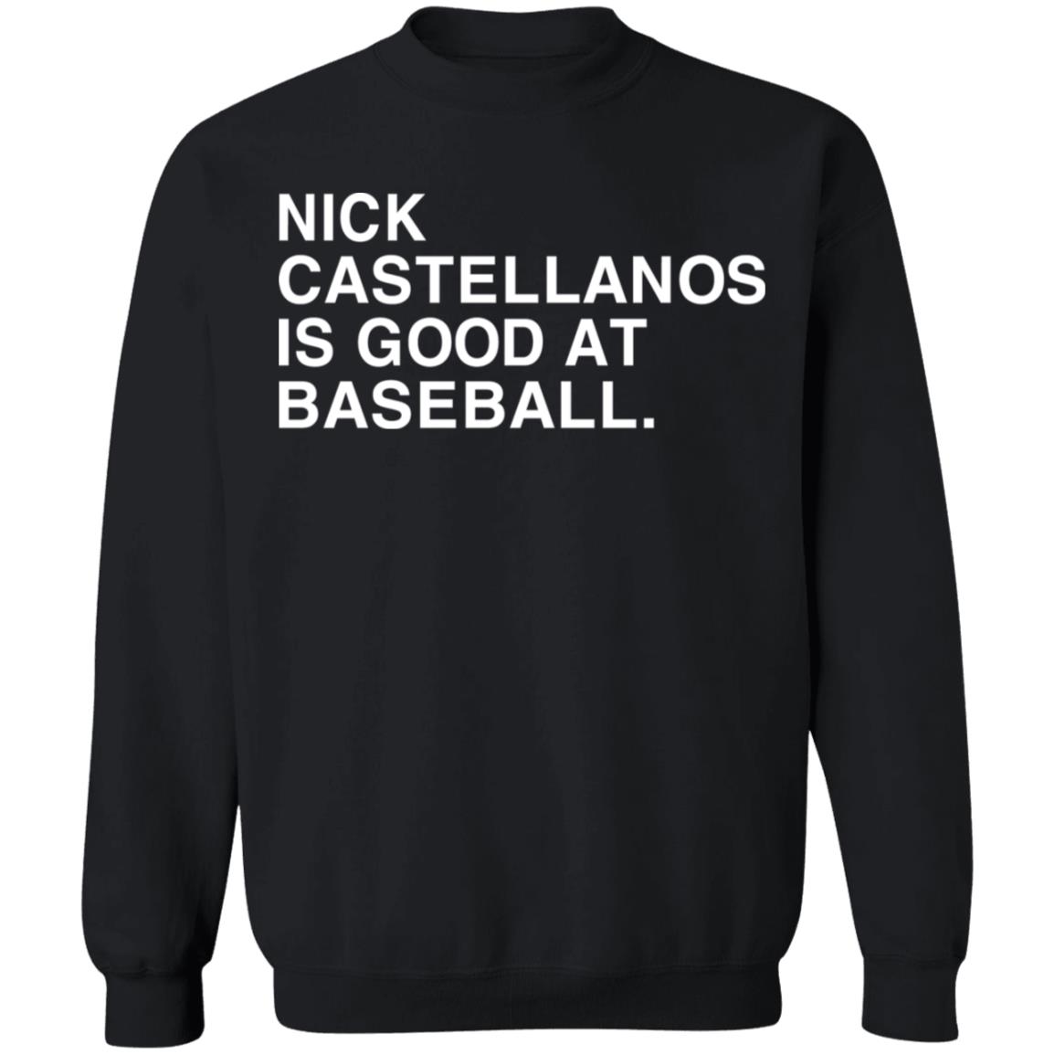 Nick Castellanos Is Good At Baseball Shirt - Teechipus