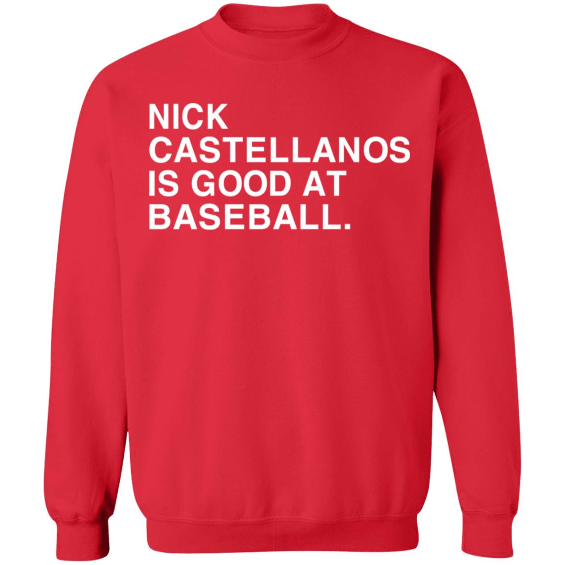 Nick Castellanos Is Good At Baseball Shirt - Teechipus