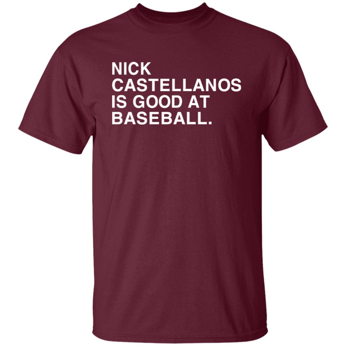 Nick Castellanos Is Good At Baseball Shirt - Teechipus