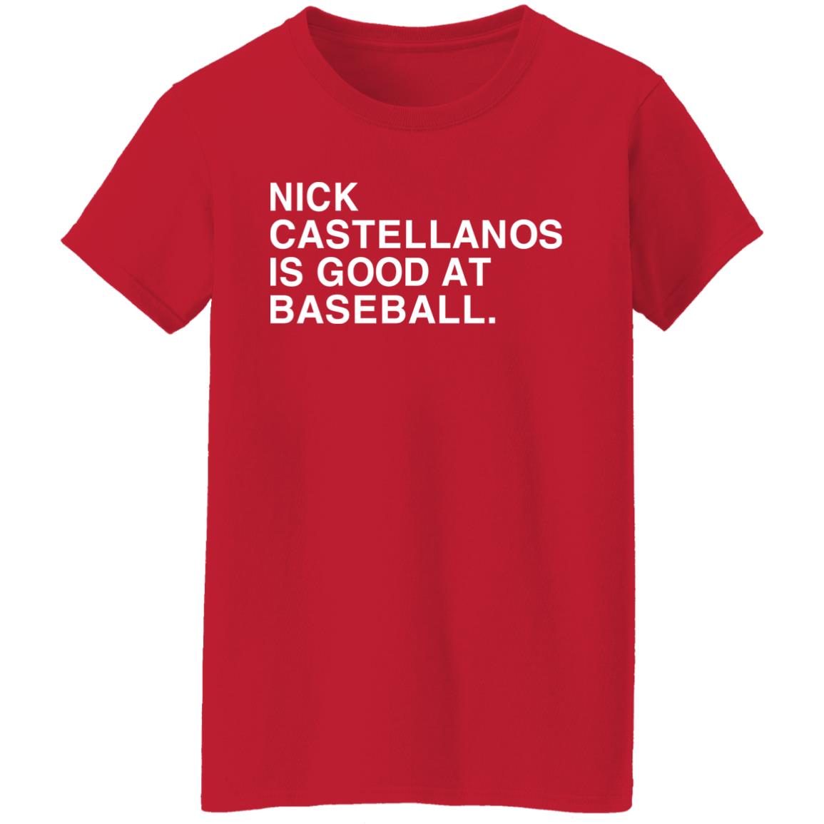 Nick Castellanos Is Good At Baseball Shirt - Teechipus