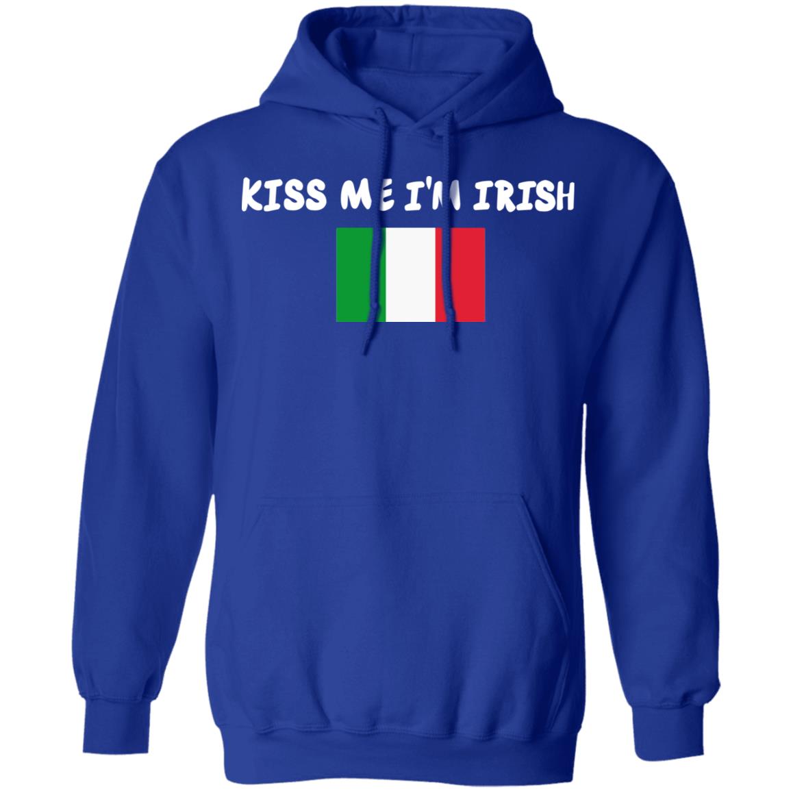 Kiss Me Im Irish Flag Of Italy Hoodie Shirt - Teechipus