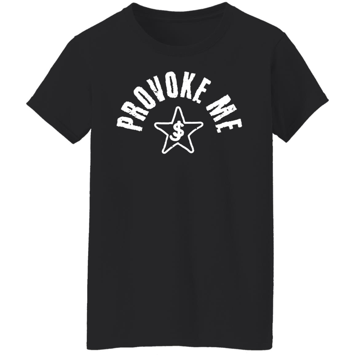Provoke Me Shirt - Teechipus