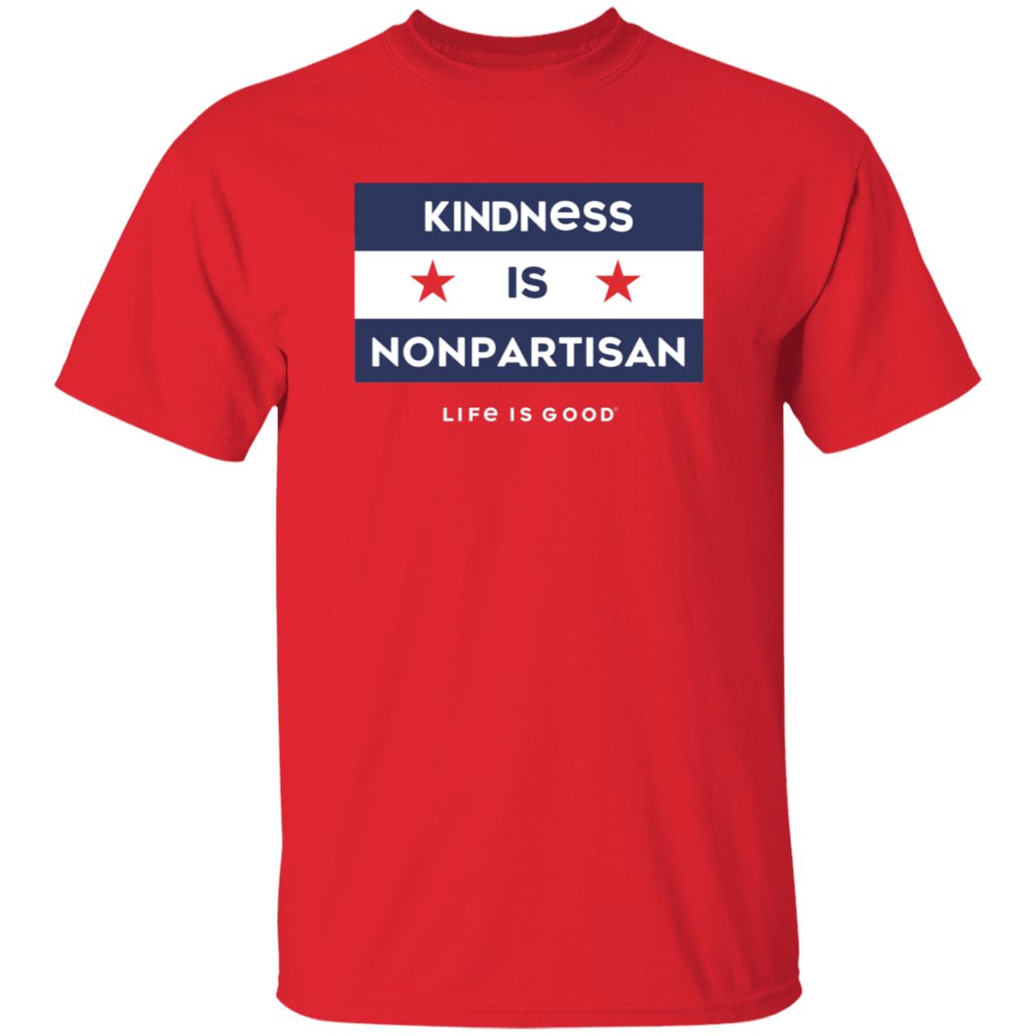 Kindness Is Nonpartisan Life Is Good Shirt - Teechipus