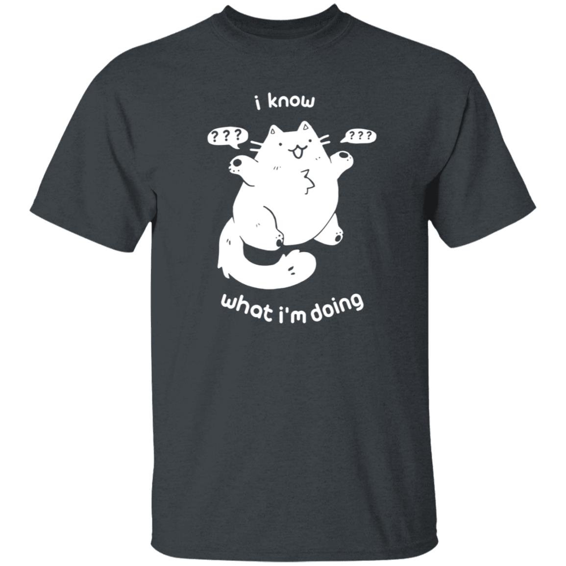 I Know What I'm Doing Shirt - Teechipus