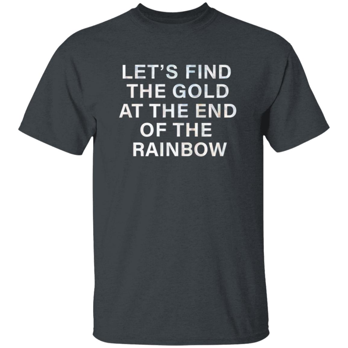 Let's Find The Gold At The End Of The Rainbow Shirt Victorias Secret Pink Merch - Teechipus