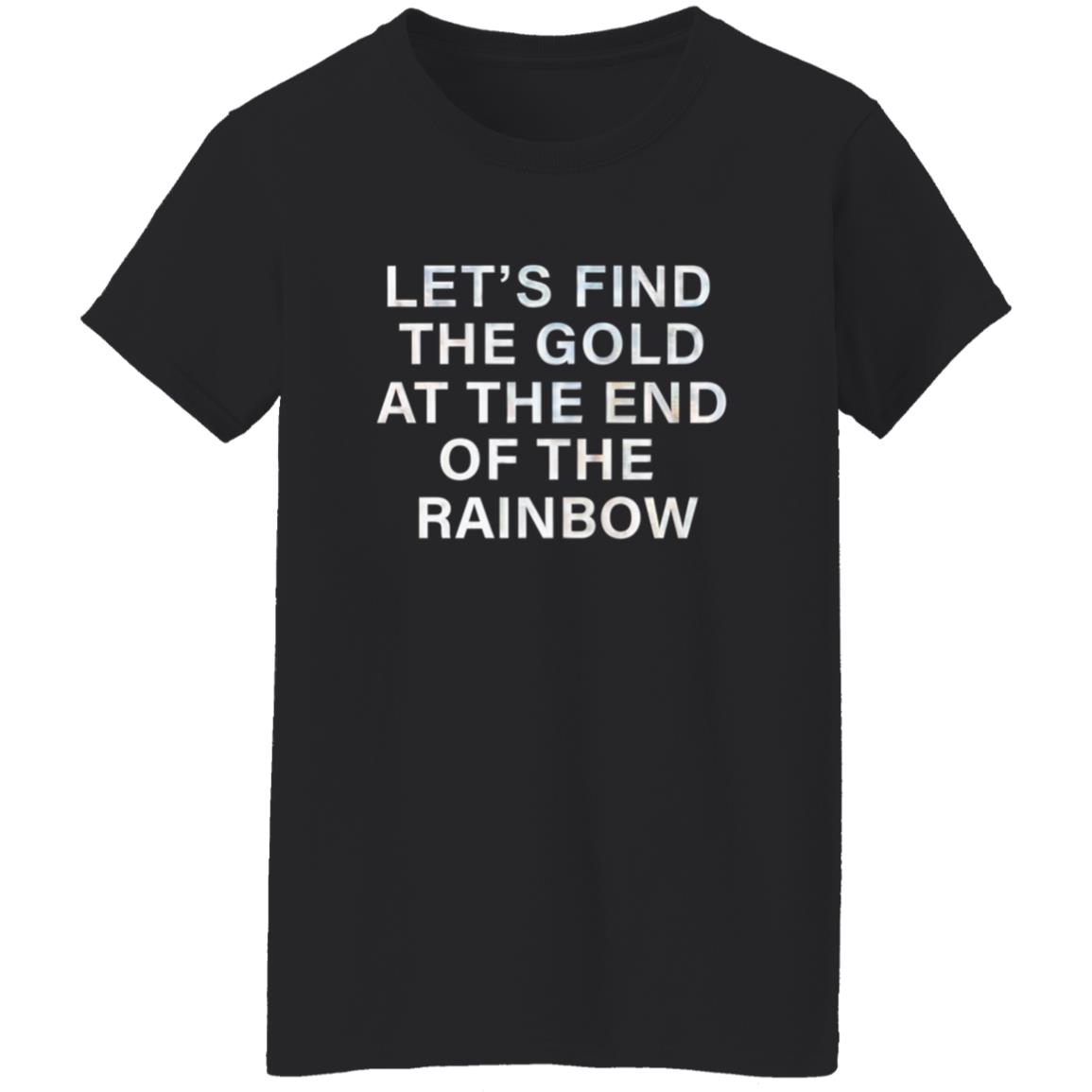 Let's Find The Gold At The End Of The Rainbow Shirt Victorias Secret Pink Merch - Teechipus