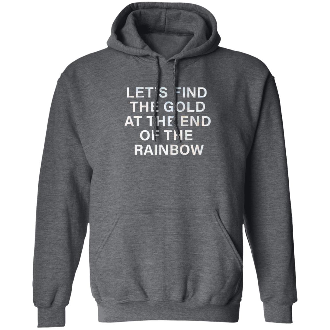 Let's Find The Gold At The End Of The Rainbow Shirt Victorias Secret Pink Merch - Teechipus