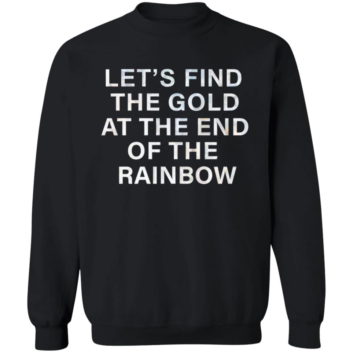 Let's Find The Gold At The End Of The Rainbow Shirt Victorias Secret Pink Merch - Teechipus