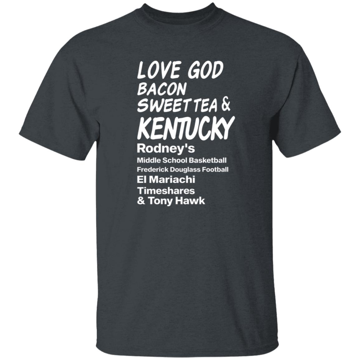 Love God Bacon Sweet Tea & Kentucky Shirt - Teechipus