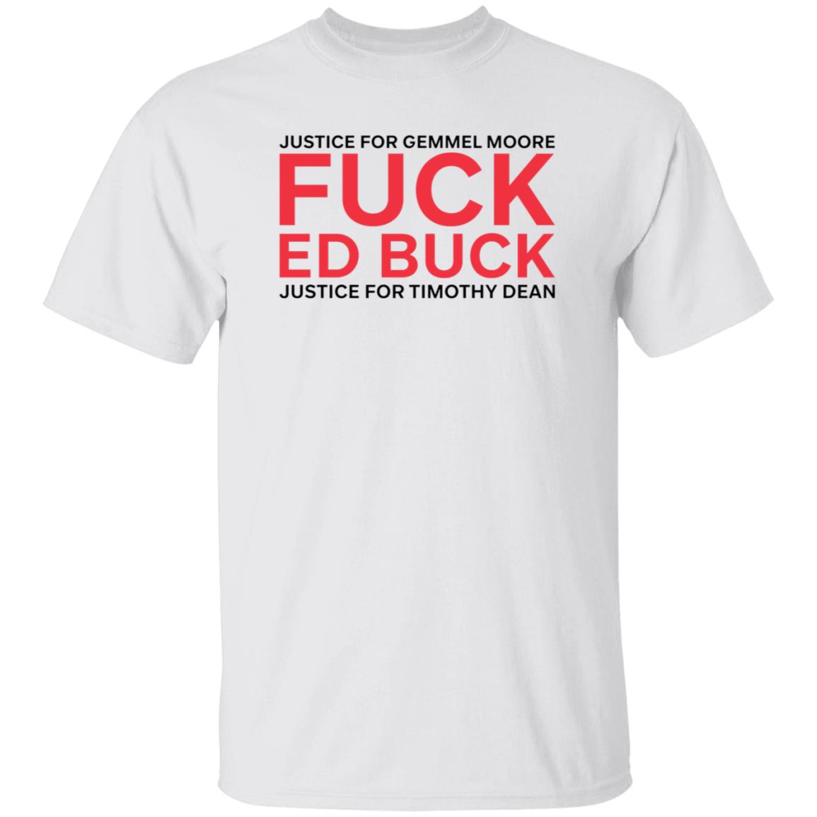 Justice For Gemmel Moore Fuck Ed Buck Justice For Timothy Dean Shirt Justice For Gemmel Moore Fuck Ed Buck Justice For Timothy Dean Shirt