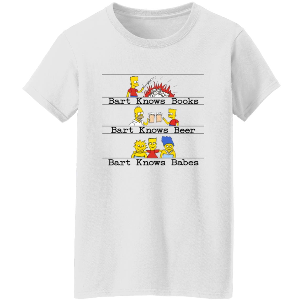 Bart Knows Books Bart Knows Beer Bart Knows Babes Shirt - Teechipus
