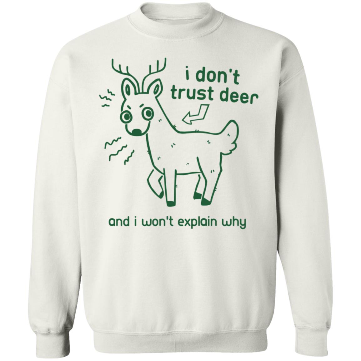 I Don't Trust Deer Shirt - Teechipus