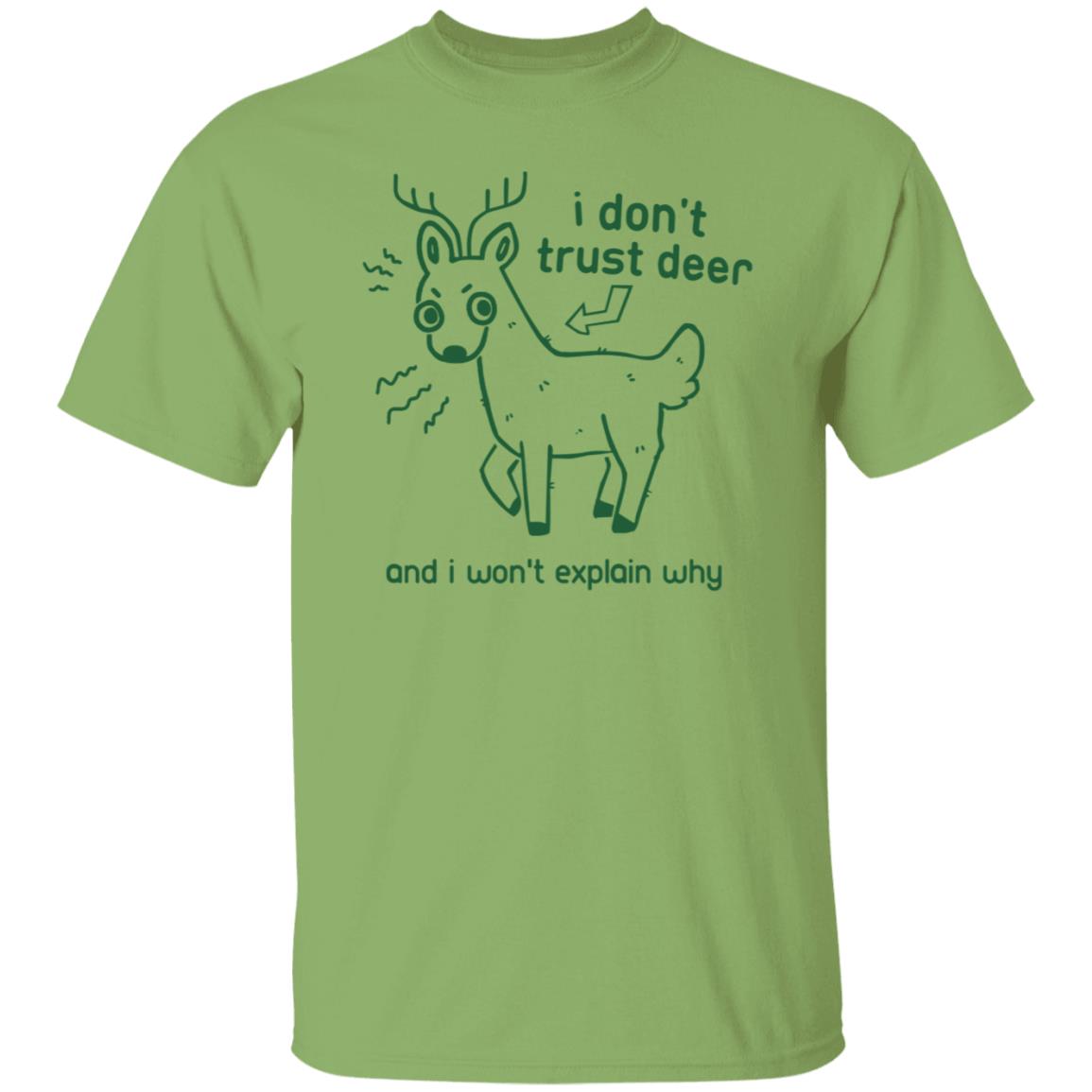 I Don't Trust Deer Shirt - Teechipus