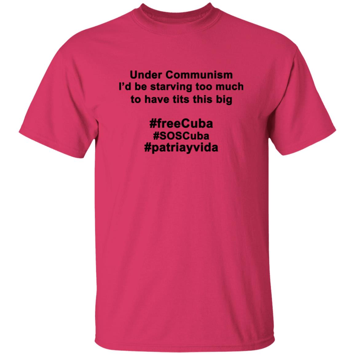 Under Communism I'd Be Starving Too Much To Have Tits This Big Shirt - Teechipus