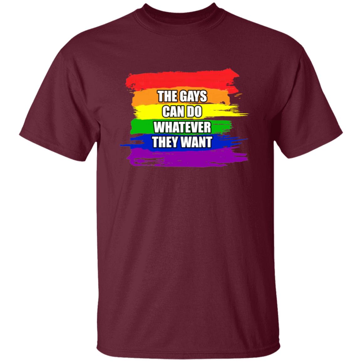 The Gays Can Do Whatever They Want Shirt - Teechipus