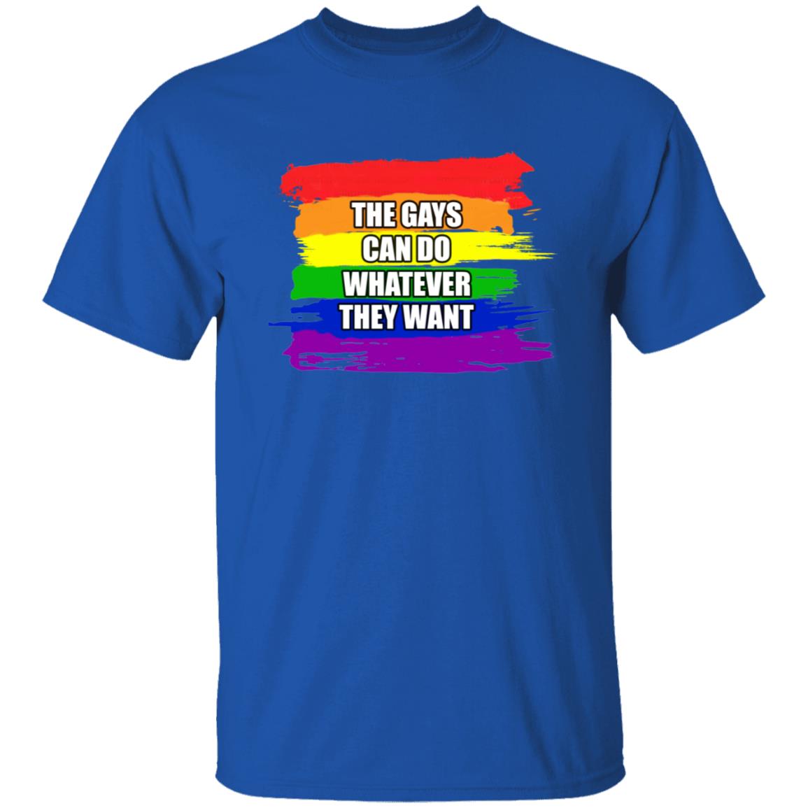 The Gays Can Do Whatever They Want Shirt - Teechipus