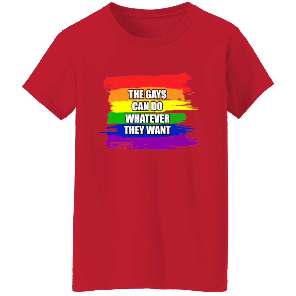 The Gays Can Do Whatever They Want Shirt - Teechipus