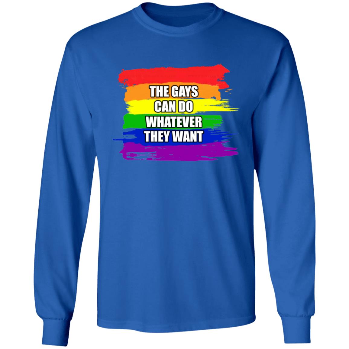 The Gays Can Do Whatever They Want Shirt - Teechipus