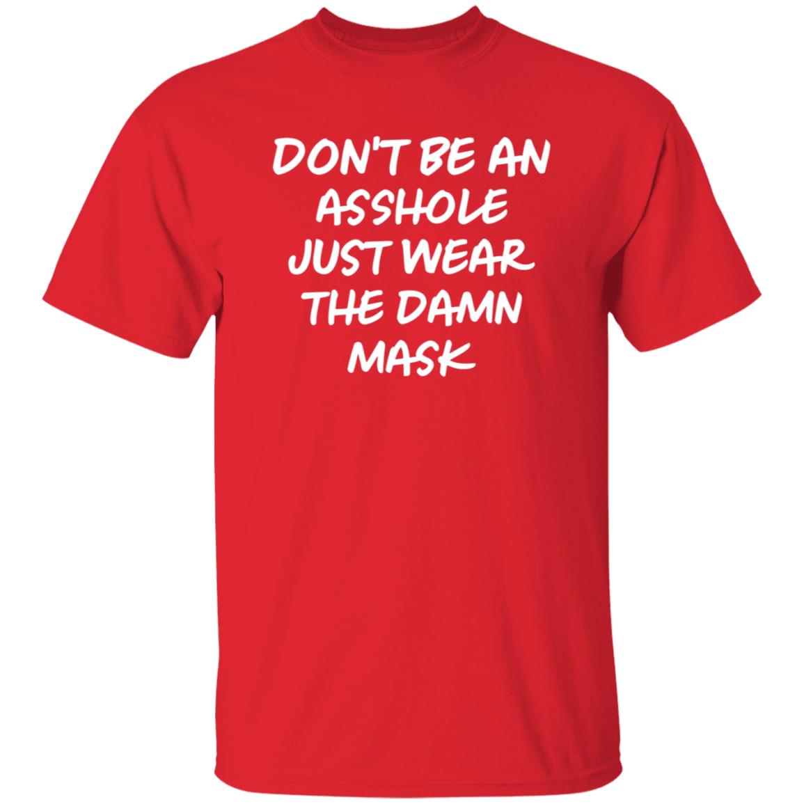 Don't Be An Asshole Just Wear The Damn Mask Shirt - Teechipus