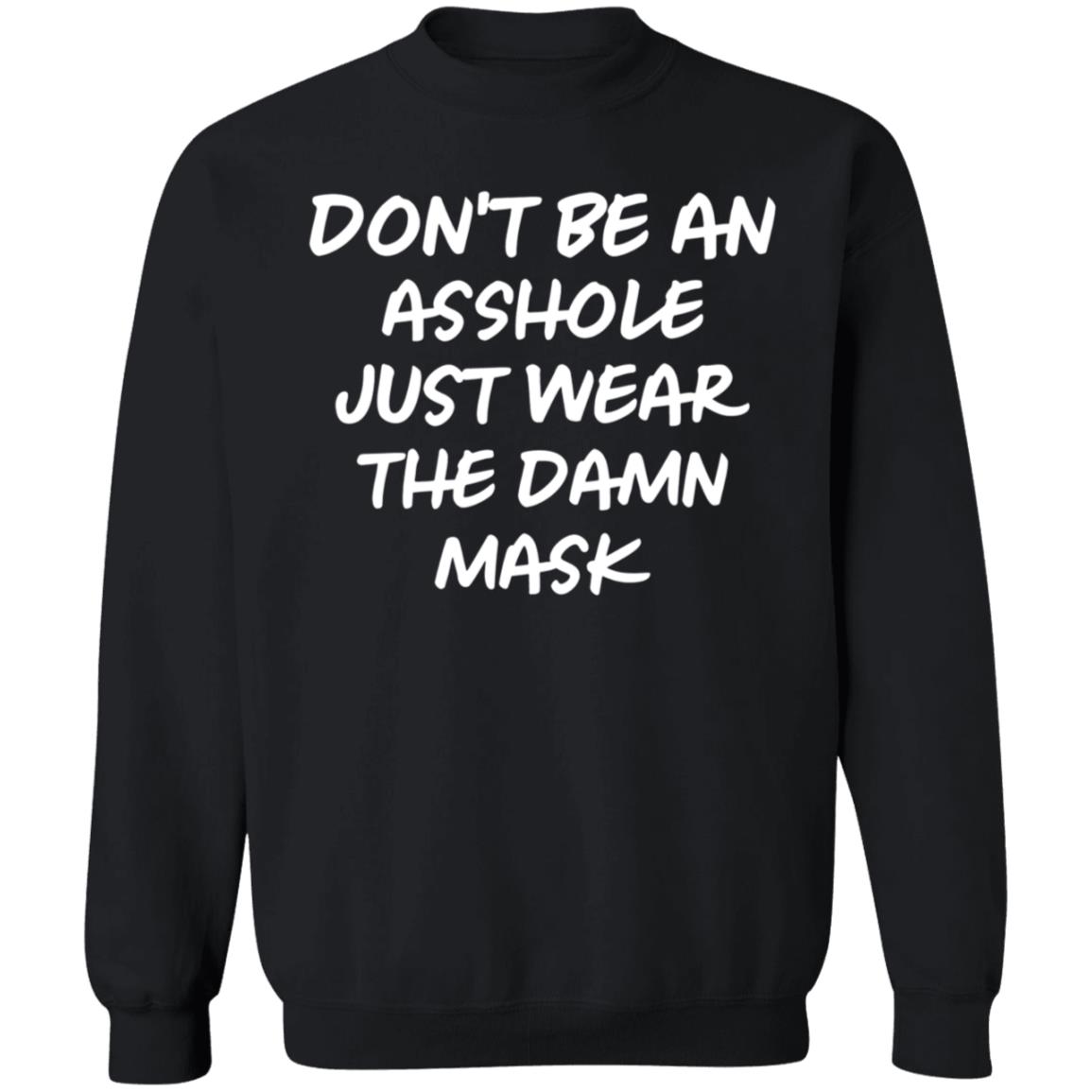Don't Be An Asshole Just Wear The Damn Mask Shirt - Teechipus