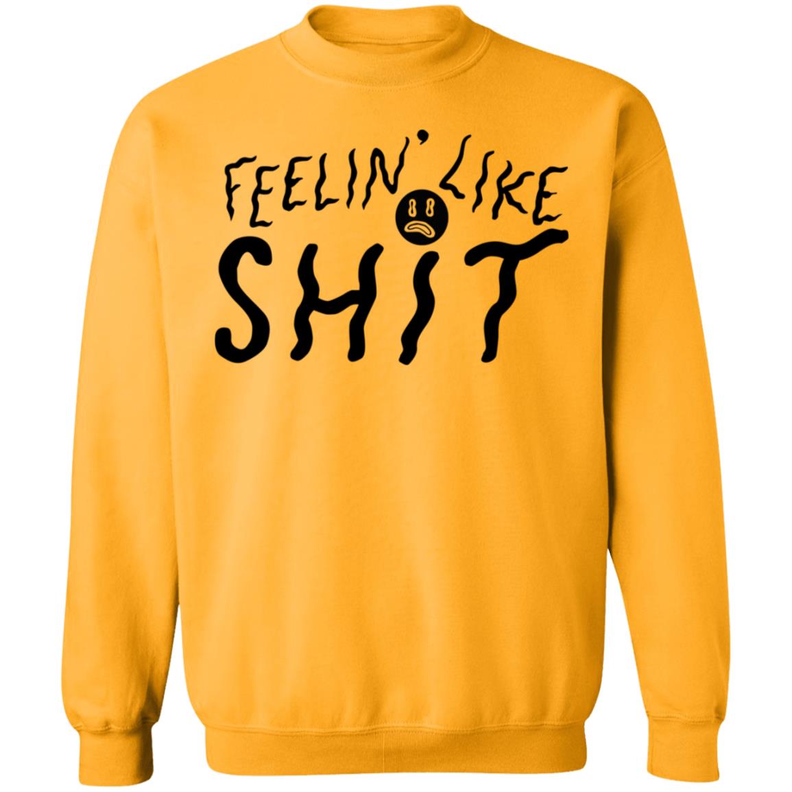 Feelin' Like Shit Shirt - Teechipus