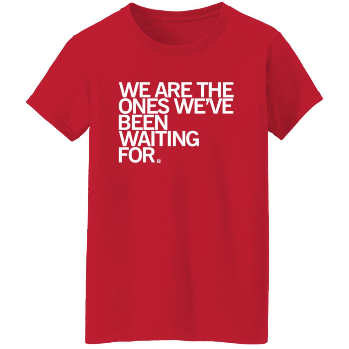 We Are Ones Been Waiting For Shirt Raygun Merch - Teechipus