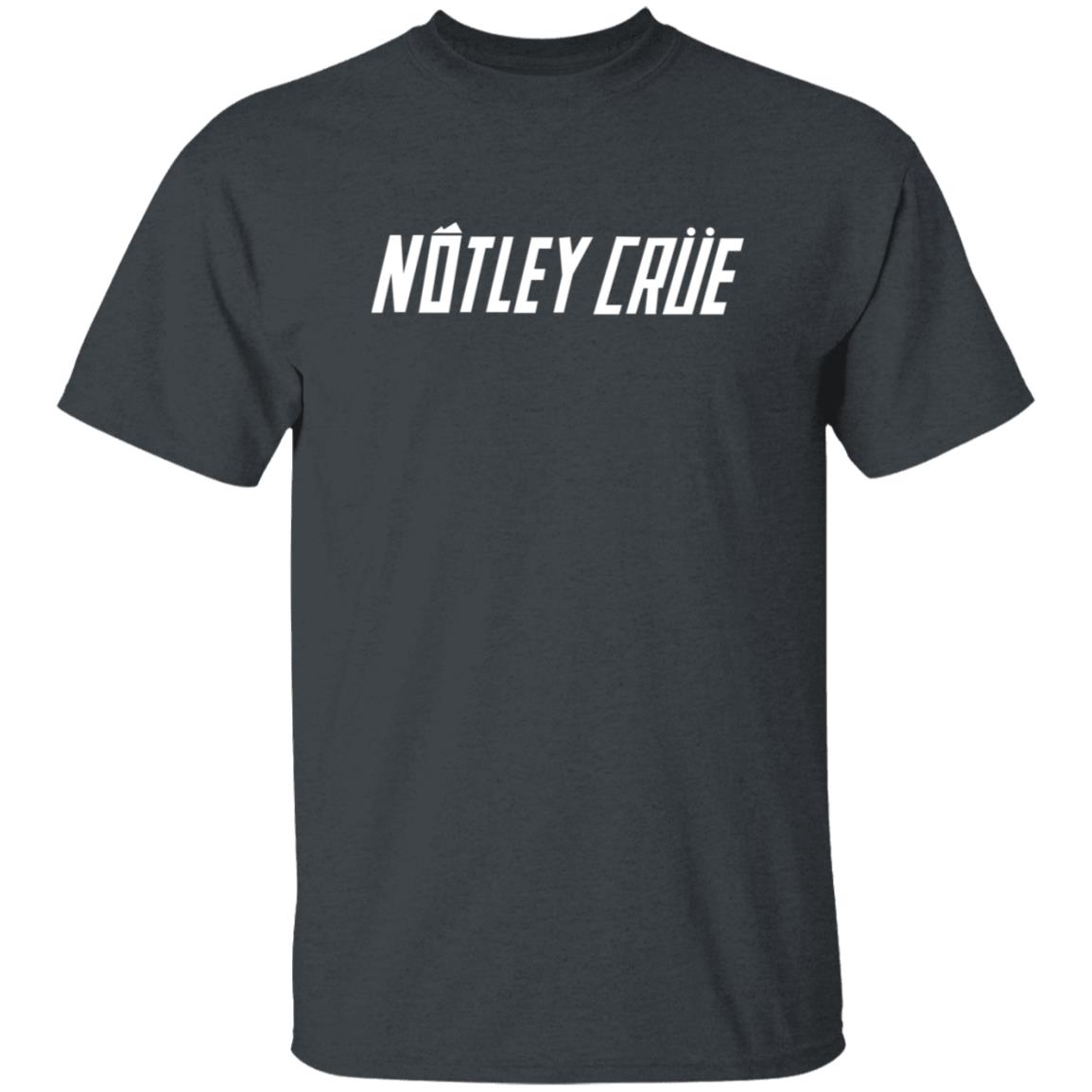 Notley Crue Shirt - Teechipus