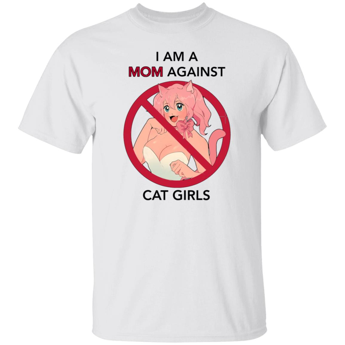 I Am A Mom Against Cat Girls Shirt - Teechipus