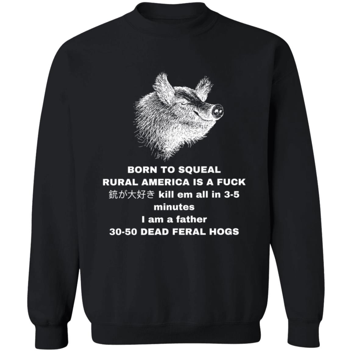30-50 Feral Hogs Born To Squeal Rural America Is A Fuck Essential T-Shirt - Teechipus