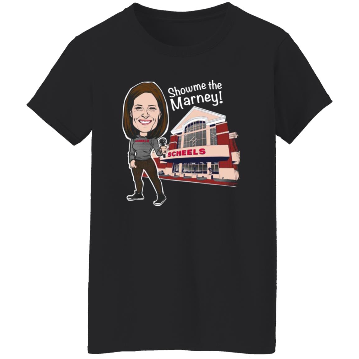 Show Me The Marney Scheels T Shirt - Teechipus
