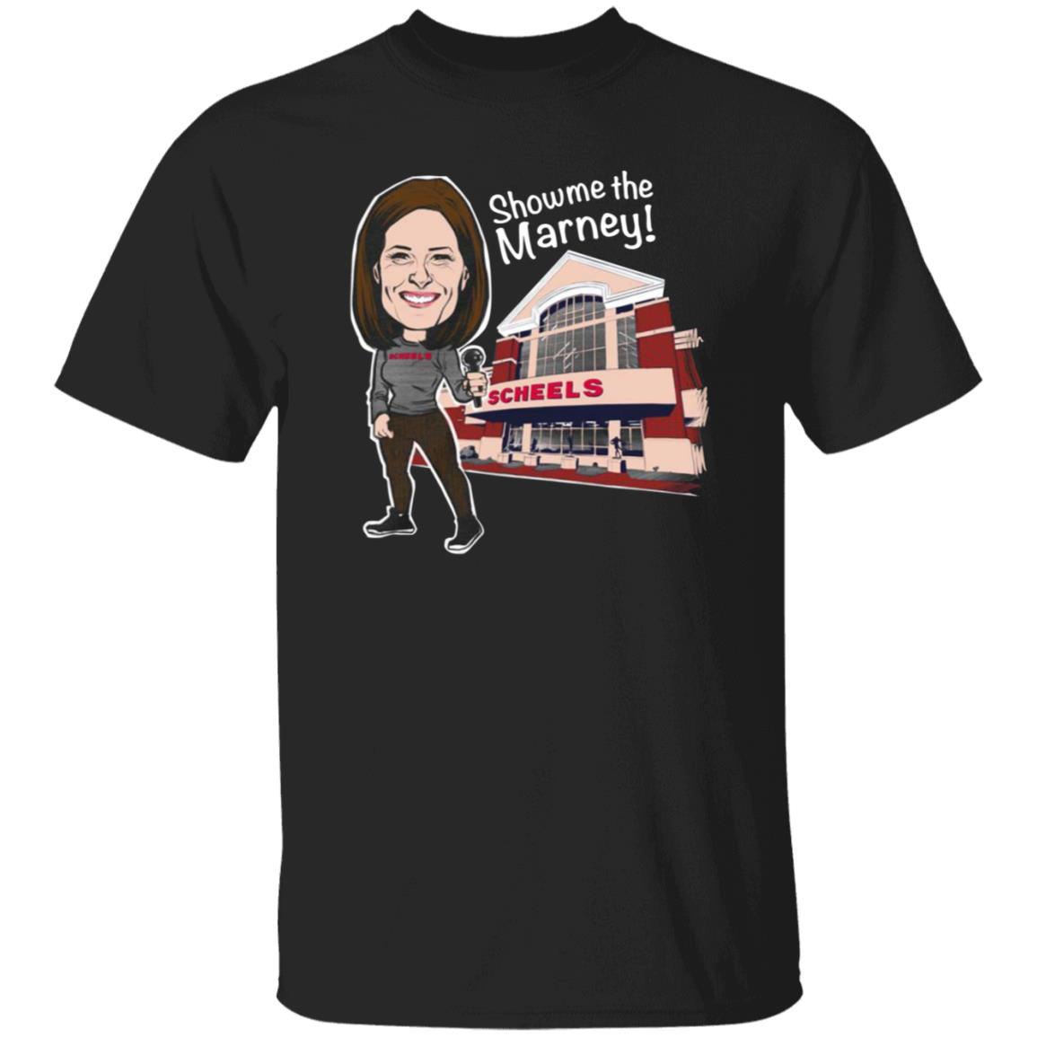Show Me The Marney Scheels T Shirt - Teechipus