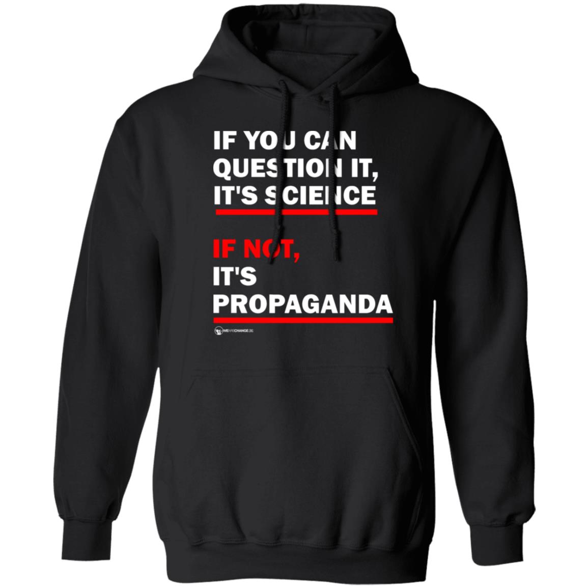 If You Can't Question It It Science If Not It's Propaganda Shirt - Teechipus