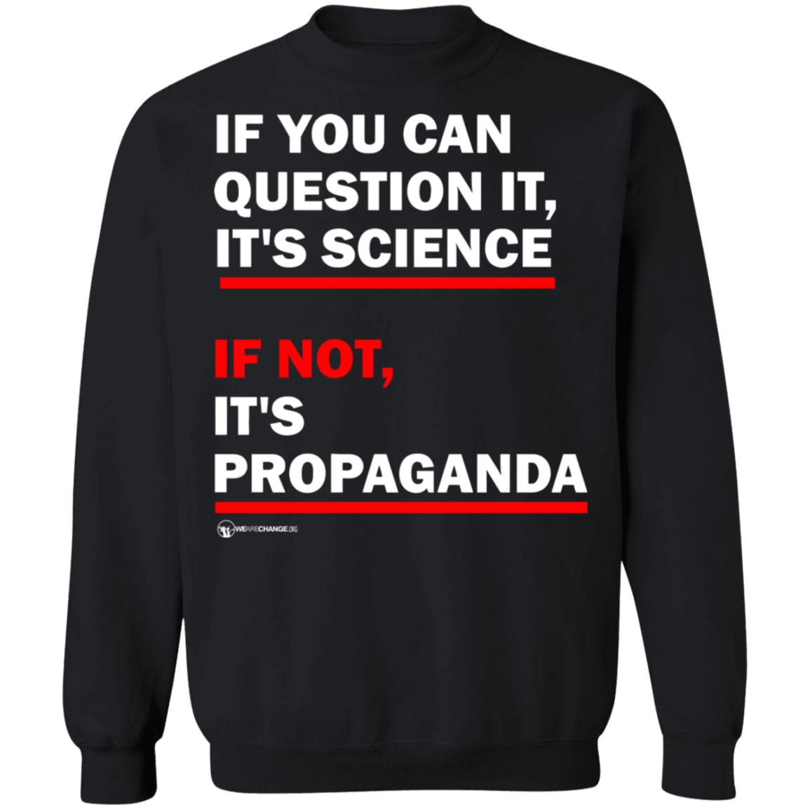 If You Can't Question It It Science If Not It's Propaganda Shirt - Teechipus