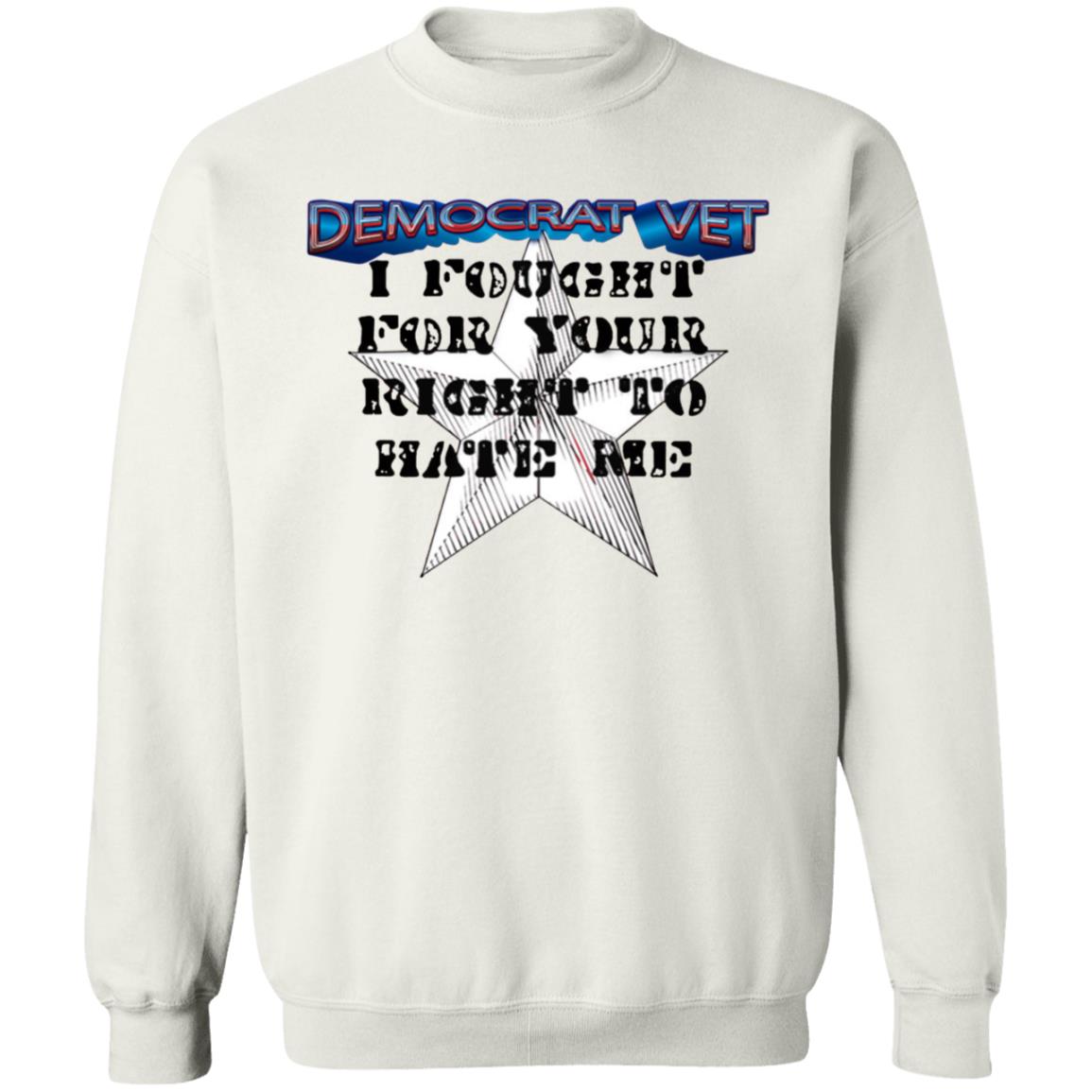 Amy- Democrat Vet- I Fought For Your Right To Hate Me Shirt - Teechipus