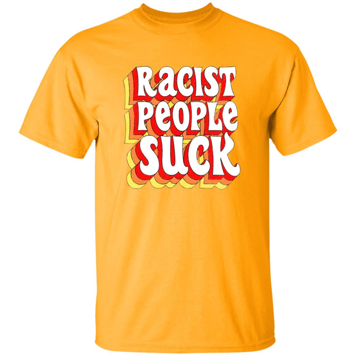 Racist People Suck Shirt - Teechipus