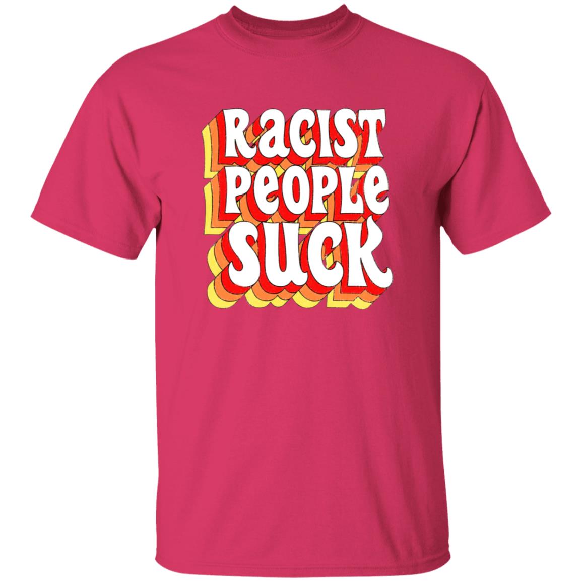 Racist People Suck Shirt - Teechipus