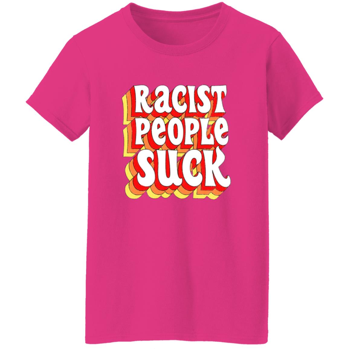 Racist People Suck Shirt - Teechipus