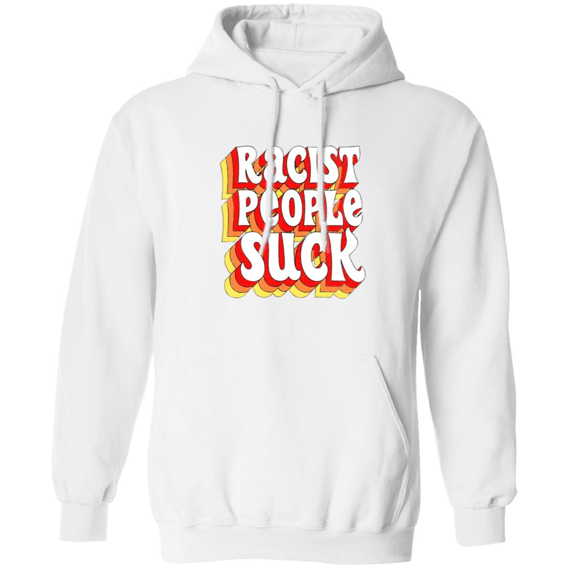 Racist People Suck Shirt - Teechipus