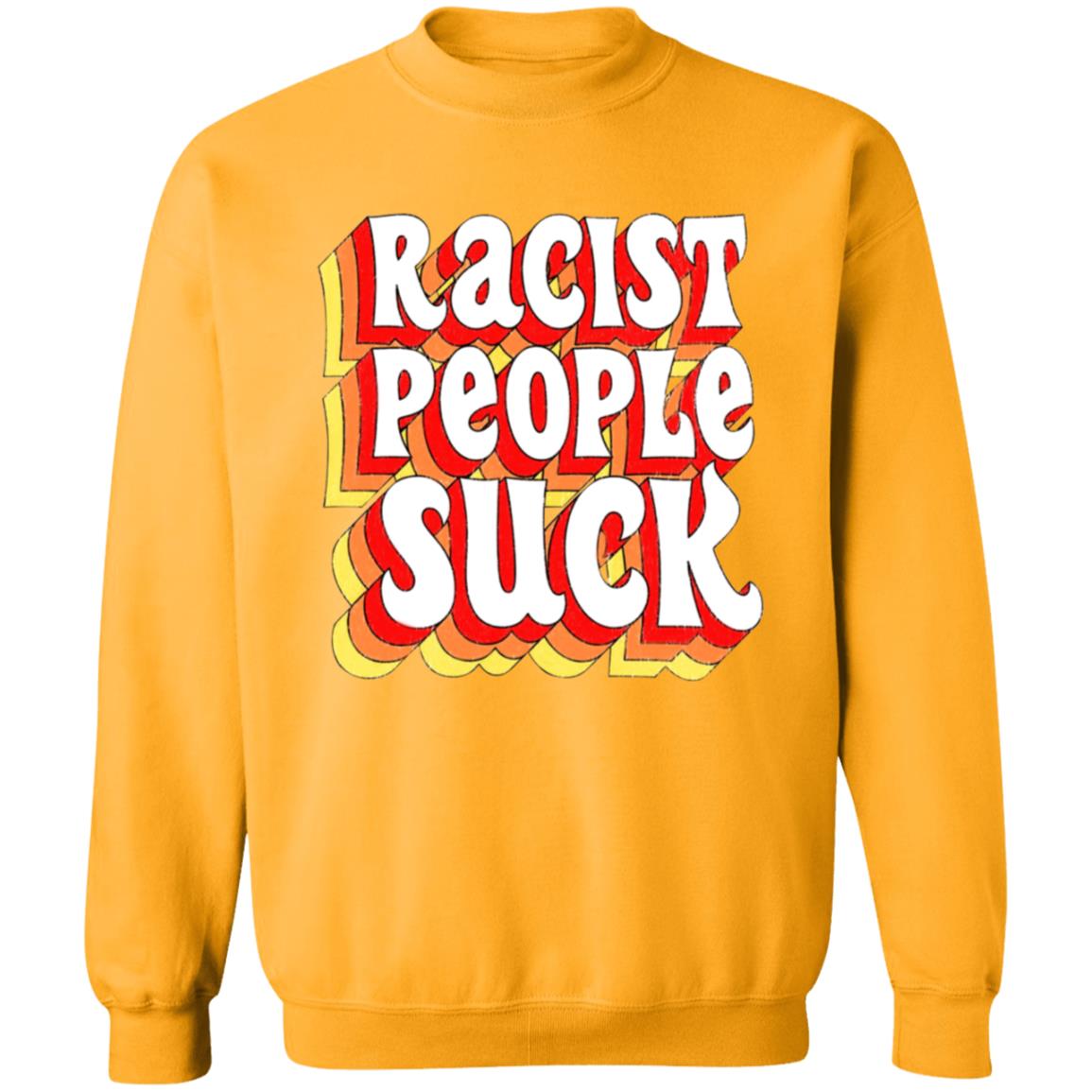 Racist People Suck Shirt - Teechipus