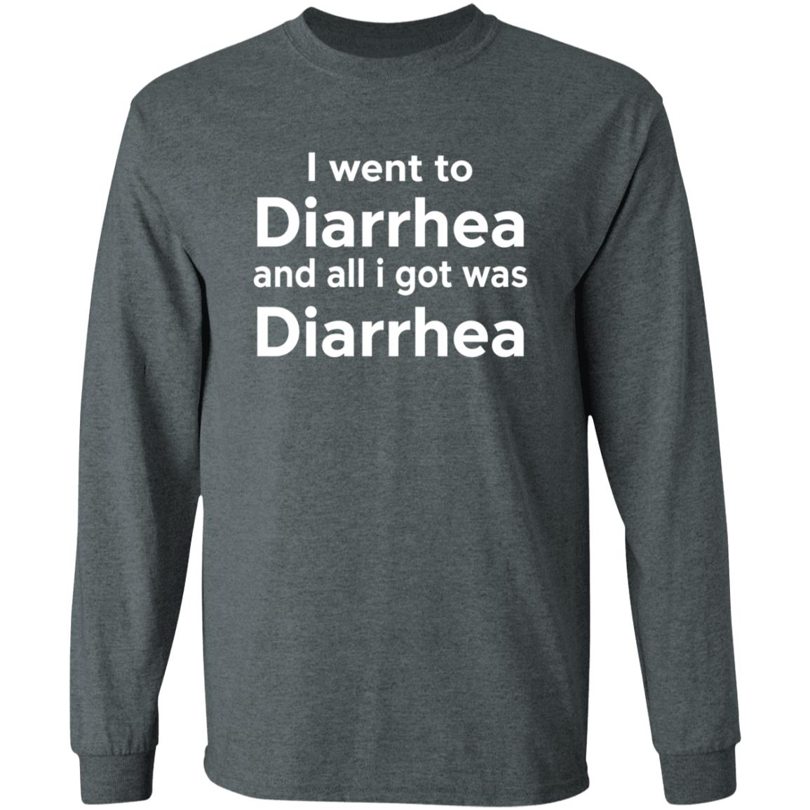 I Went To Diarrhea And All I Got Was Diarrhea Shirt - Teechipus