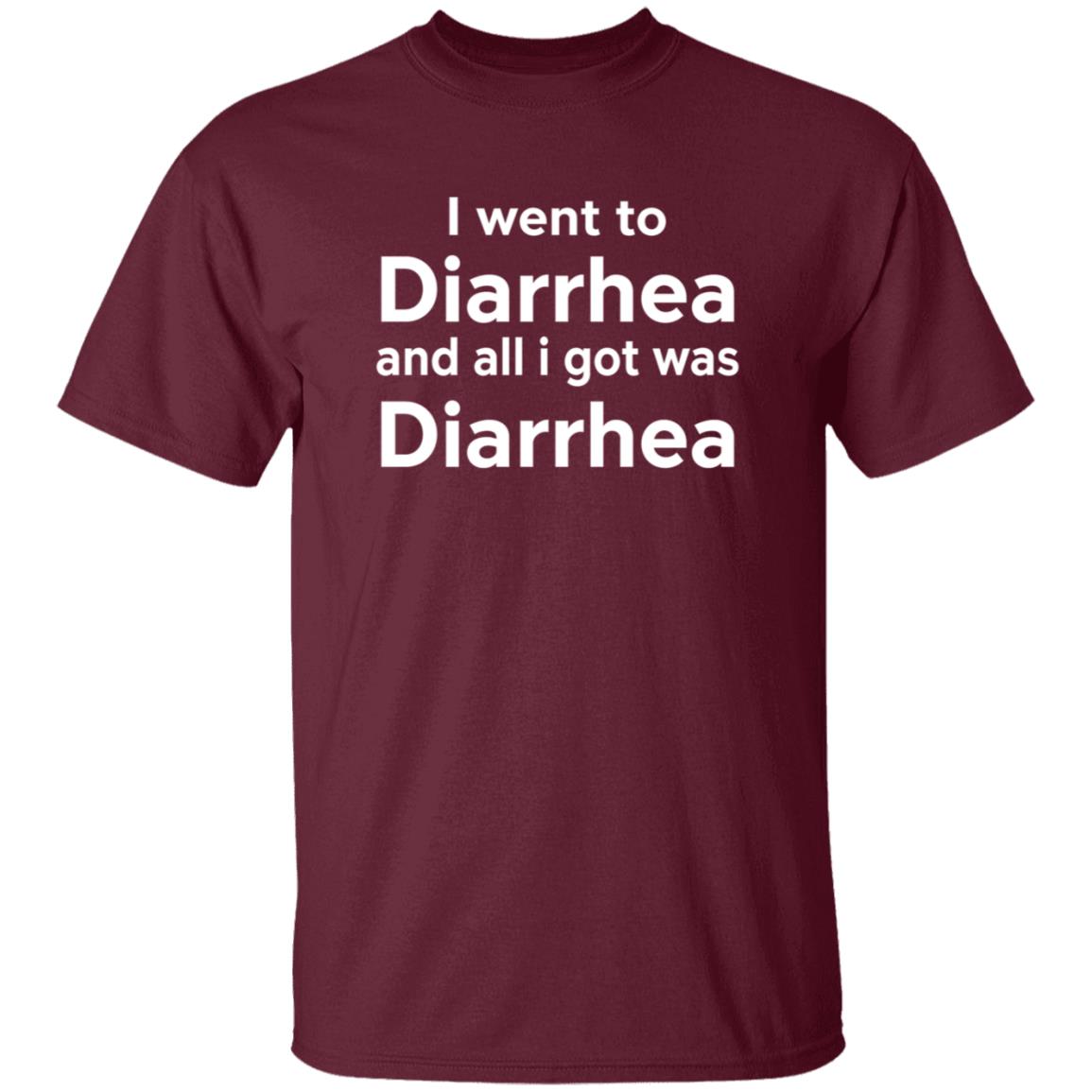 I Went To Diarrhea And All I Got Was Diarrhea Shirt - Teechipus